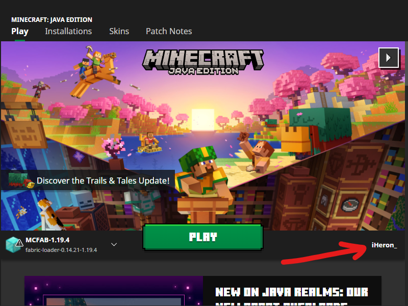 Your username can be seen in the bottom-right corner of the Minecraft Launcher, next to the PLAY button.